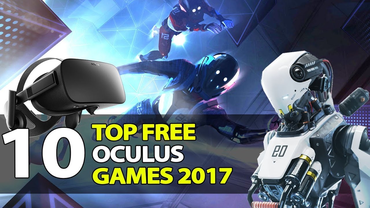 10 Best Free Oculus Games of 2017 Don't Miss These! Cas and Chary VR